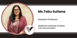 Interview Ms Tabu Sultana Assistant Professor at National Institute of Mass Communication